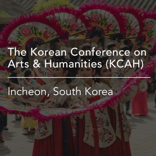 The Korean Conference on Arts & Humanities (KCAH)