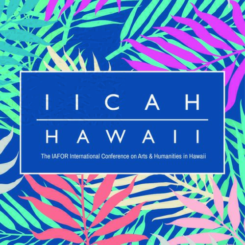 The IAFOR International Conference on Arts and Humanities in Hawaii (IICAH)